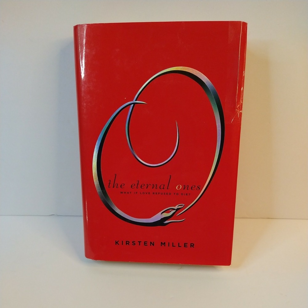 The Eternal Ones : What If Love Refused to Die? by Kirsten Miller (2010, Hardco…